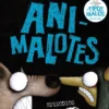 Animalotes 19 y 20: La serpiente y la bestia / Una cosa más