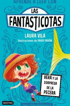 Aprender a leer con Las Fantasticotas 1. Vera y la sorpresa de la pecera