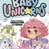 Baby Unicorns 2 - Nora y Chispas: Unidas por la magia