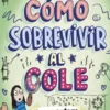 Cómo sobrevivir al cole 3 - Una aventura secreta