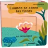 Cuando se abren las flores. La primavera