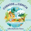 Cuentos con ciencia sobre el planeta Tierra