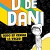 D de Dani 1 - Todo es genial (a veces)