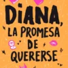 Diana, la promesa de quererse: Amistad en curso