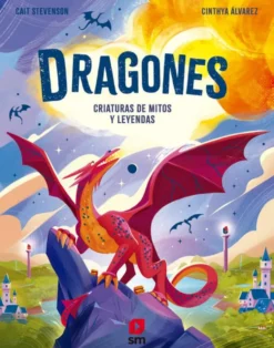 Dragones. Criaturas de mitos y leyendas