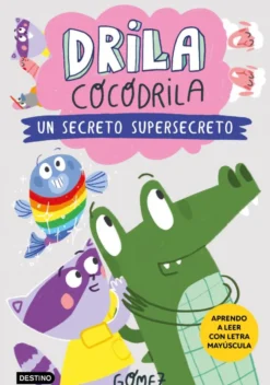 Drila Cocodrila 8. Un secreto supersecreto. Aprender a leer