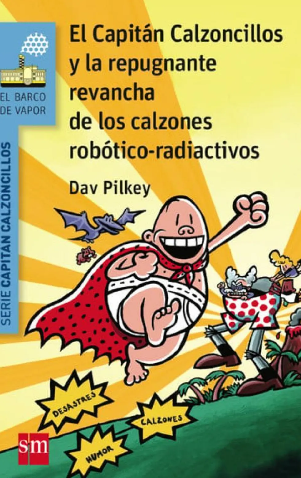 El Capitán Calzoncillos y la repugnante revancha de los calzones robótico-radiac