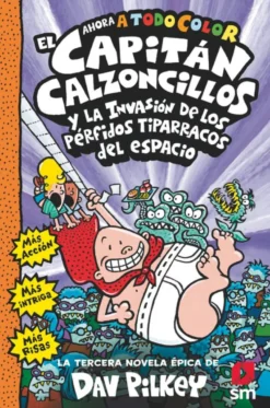 El Capitán Calzoncillos y los pérfidos tiparracos del espacio