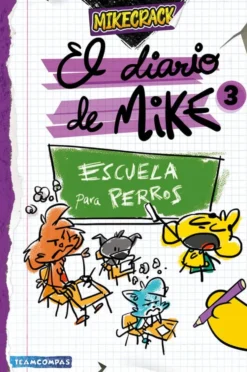 El diario de Mike 3. Escuela para perros