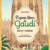 El gran libro de Gaudí. Busca y aprende