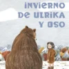 El primer invierno de Ulrika y Oso