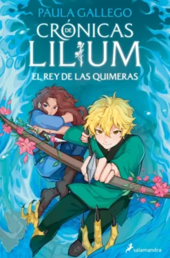 El rey de las quimeras (Crónicas de Lilium 2)