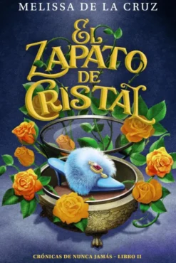 El zapato de cristal (Crónicas de Nunca Jamás, 2)