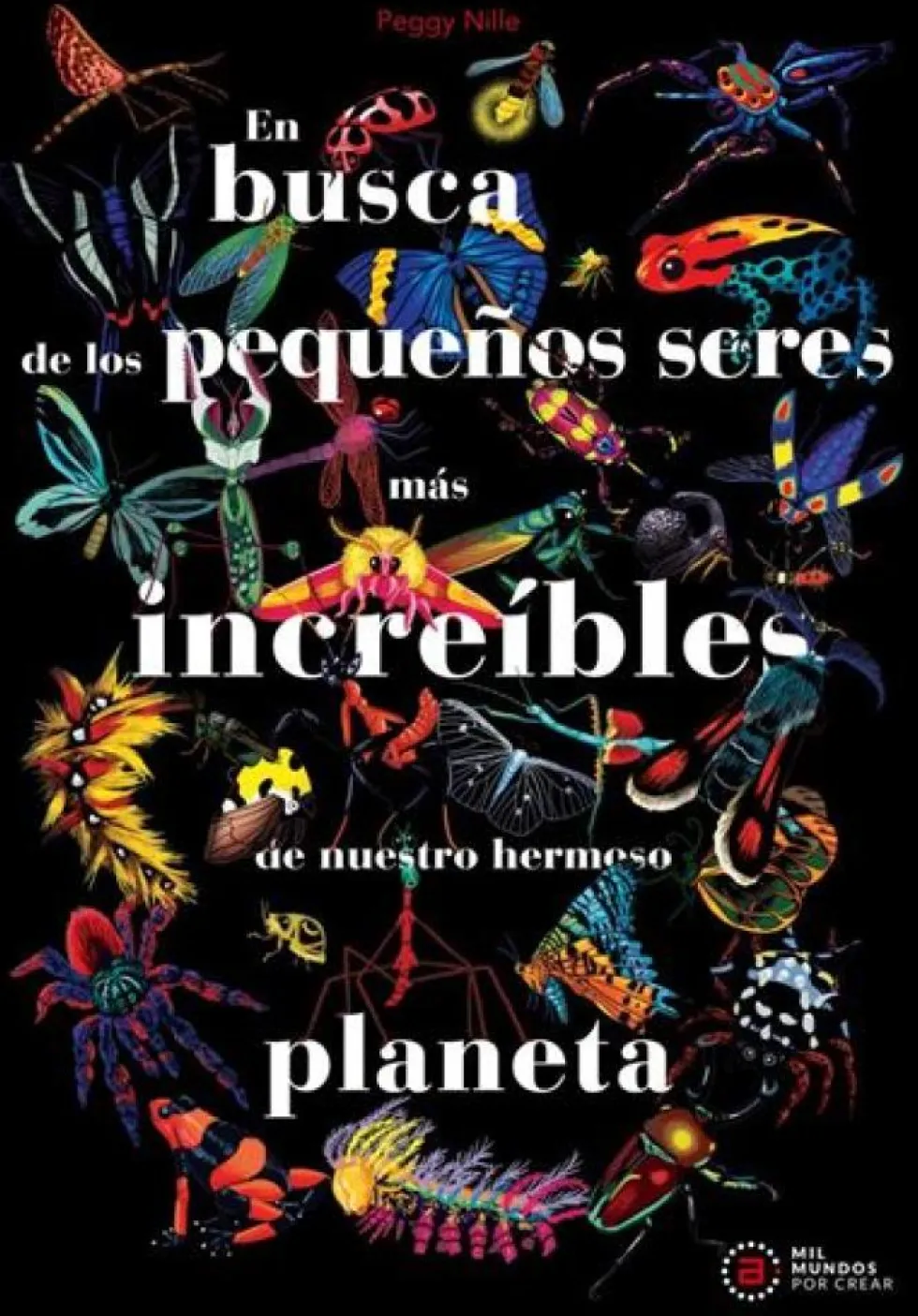 En busca de los pequeños seres más increíbles de nuestro hermoso planeta