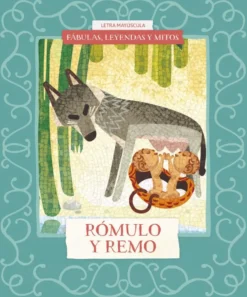 Fábulas, leyendas y mitos : Rómulo y Remo