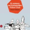 Hermanas Coscorrón. Agencia de investigación. El misterio del Katastrófiko Fútbo