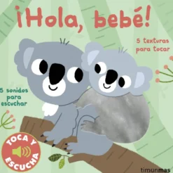 ¡Hola, bebé! Toca y escucha