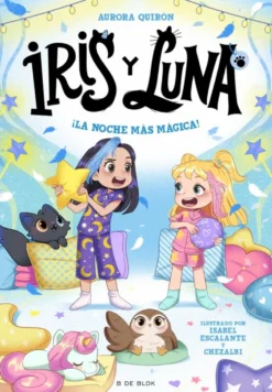 Iris y Luna: cuidadoras de cachorritos mágicos 5 - ¡La noche más mágica!