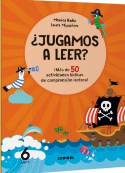 ¿Jugamos a leer? 6 años ¡Más de 50 actividades lúdicas de comprensión lectora!