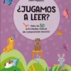 ¿Jugamos a leer? 4 años ¡Más de 50 actividades lúdicas de comprensión lectora!