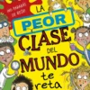 La peor clase del mundo 3. La peor clase del mundo te reta
