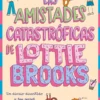 Las amistades catastróficas de Lottie Brooks
