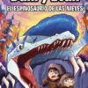 Las aventuras de Dani y Evan 9: El espinosaurio de las nieves