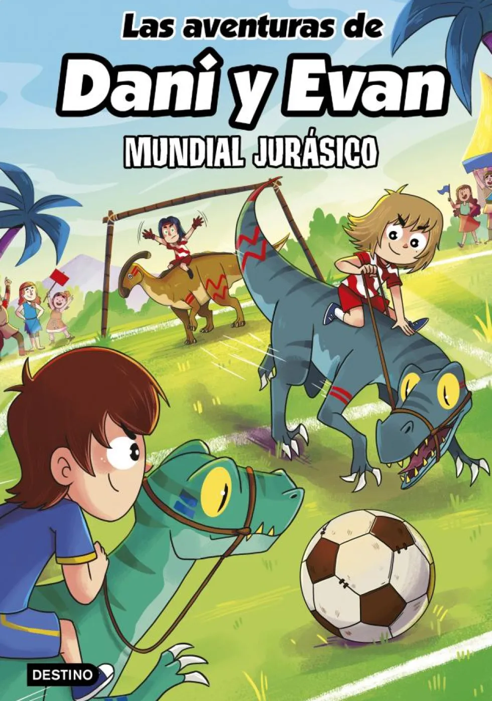 Las aventuras de Dani y Evan 15. Mundial jurásico