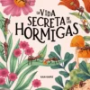 La vida secreta de las hormigas