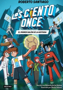 Los Ciento Once 2: El primer balón de la historia