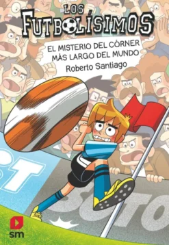 Los Futbolísimos 29: El misterio del córner más largo del mundo