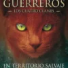 Los Gatos Guerreros | Los Cuatro Clanes 1 - En territorio salvaje