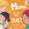Mamá, ¿por qué tengo celos?