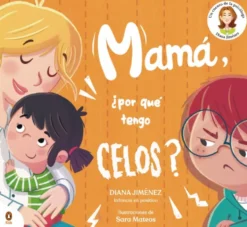 Mamá, ¿por qué tengo celos?