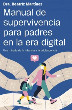 Manual de supervivencia para padres en la era digital