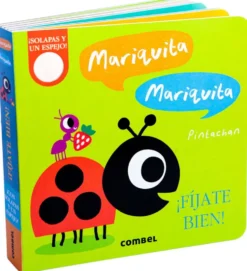 Mariquita, Mariquita. ¡Fíjate bien!