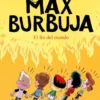 Max Burbuja 6: El fin del mundo