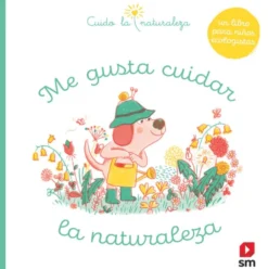 Me gusta cuidar la naturaleza