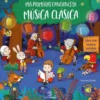 Mis primeras canciones de música clásica. Luces y sonidos