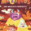 Moztruos 10: Una mascota perfecta