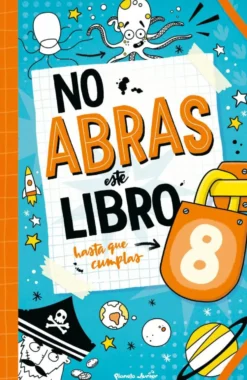 No abras este libro hasta que cumplas 8