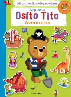 Osito Tito. Mi primer libro de pegatinas. Aventuras