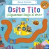 Osito Tito. ¡Sígueme! Bajo el mar