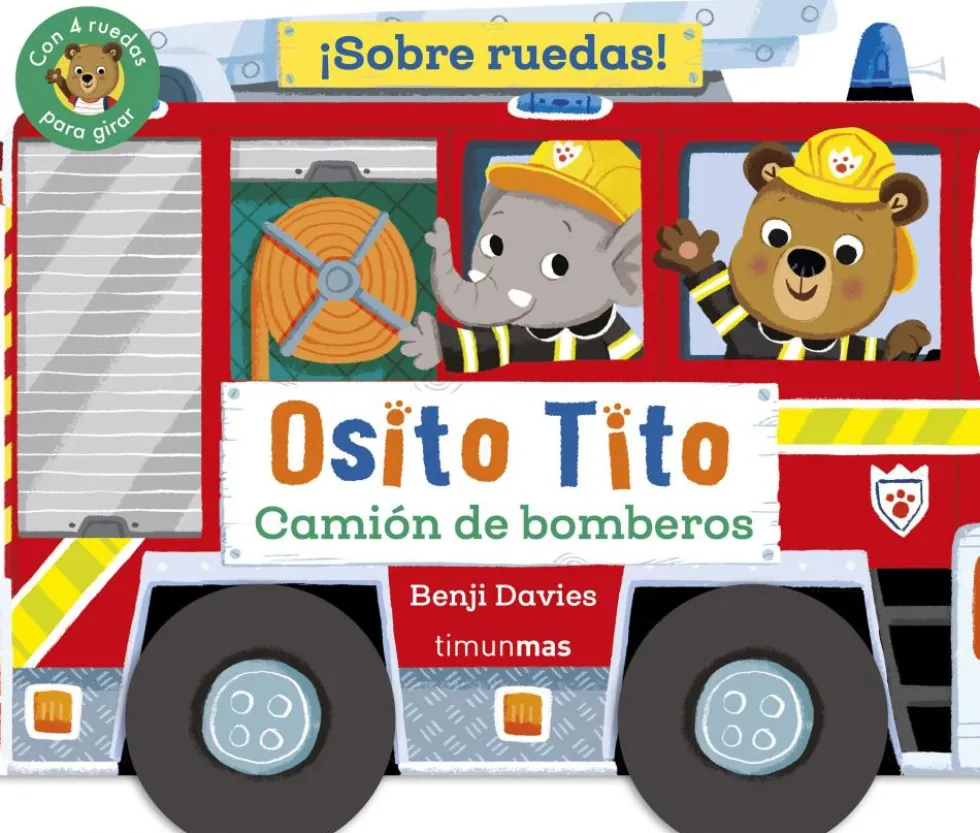Osito Tito. ¡Sobre ruedas! Camión de bomberos