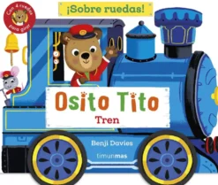 Osito Tito. ¡Sobre ruedas! Tren