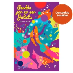 Perdón por no ser Julieta