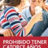 PROHIBIDO TENER 14 AÑOS