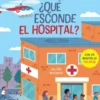 ¿Qué esconde el hospital? Libro con solapas