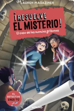 ¡Resuelve el misterio! 10 - El caso de las momias gritonas