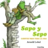Sapo y Sepo. Cuentos para toda la vida